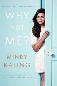 Why Not Me? By Mindy Kaling